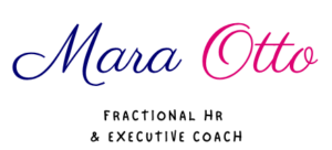 Mara Otto Fractional HR & Executive Coach